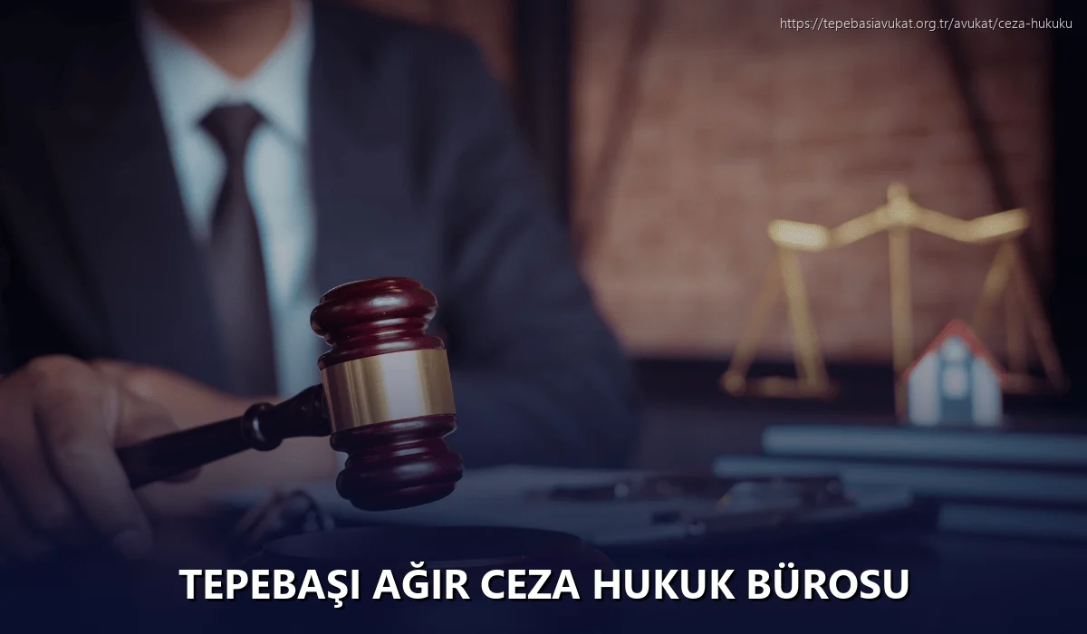 Tepebaşi Ağır Ceza Hukuk Bürosu