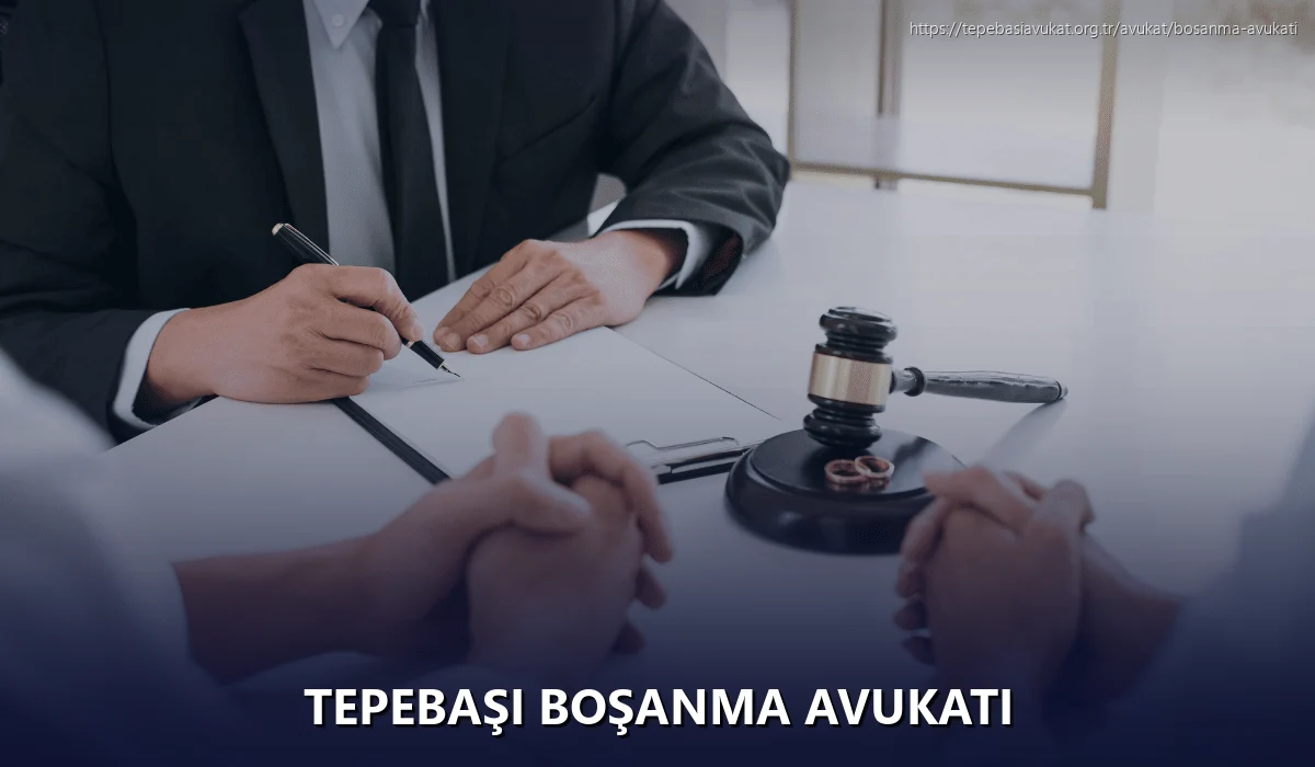 Tepebaşi Boşanma Avukatı