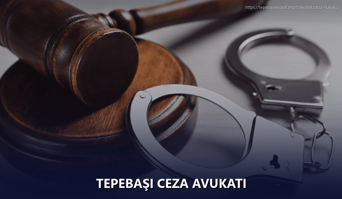 Tepebaşi Ceza Avukatı