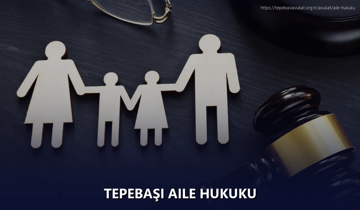 Tepebaşi Aile Hukuku