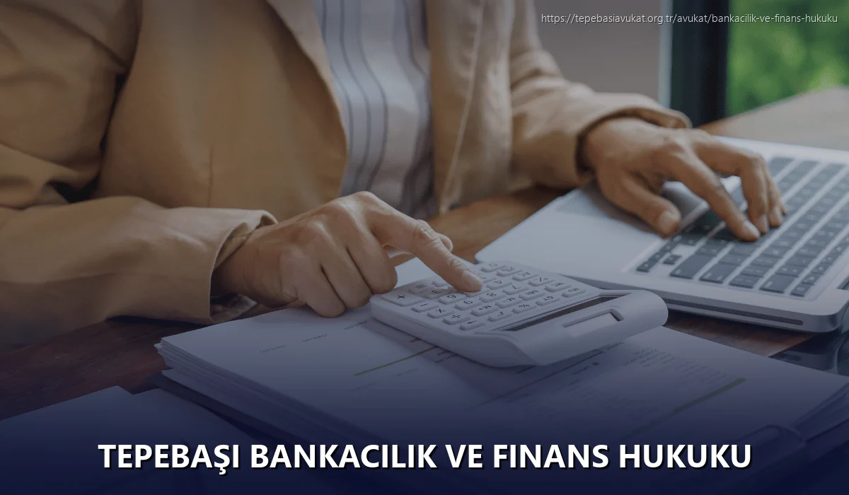 Tepebaşi Bankacılık ve Finans Hukuku