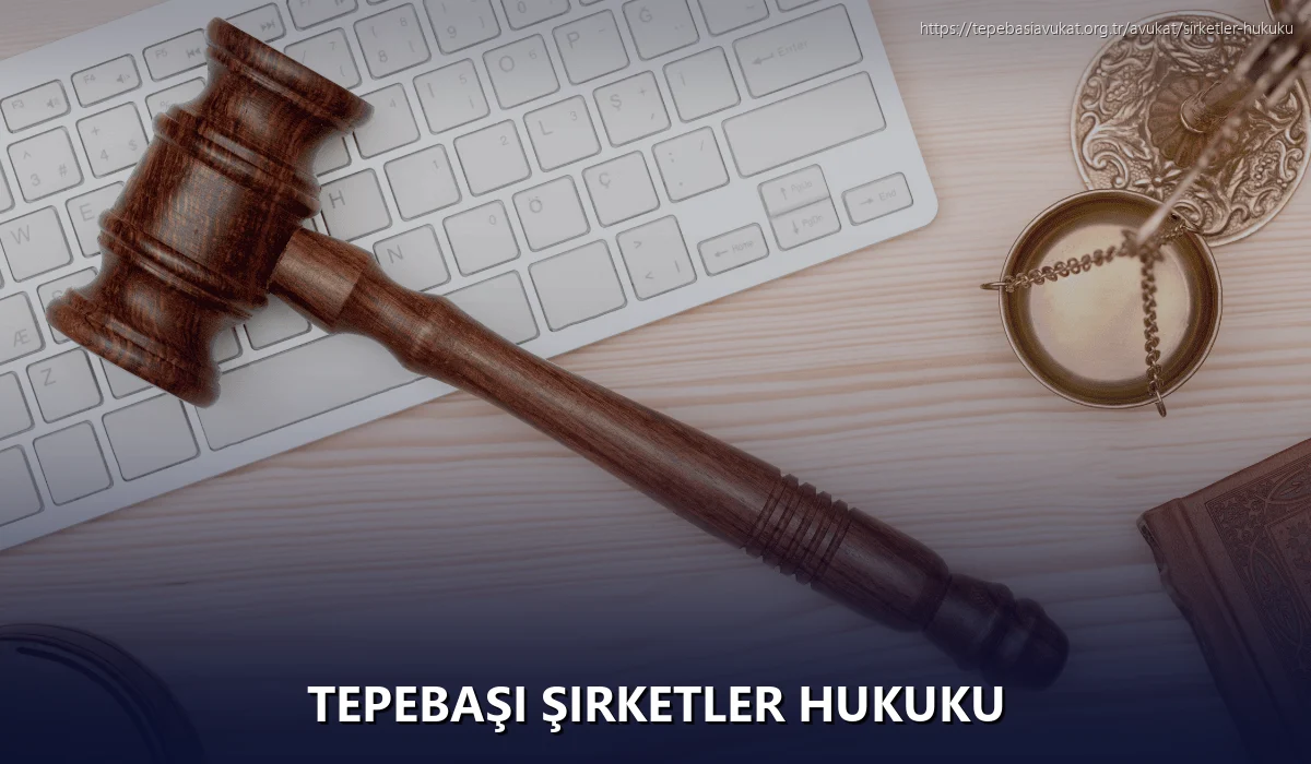 Tepebaşi Şirketler Hukuku