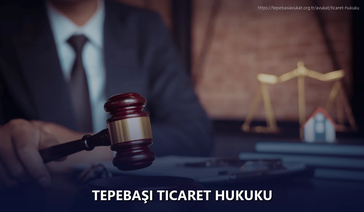 Tepebaşi Ticaret Hukuku